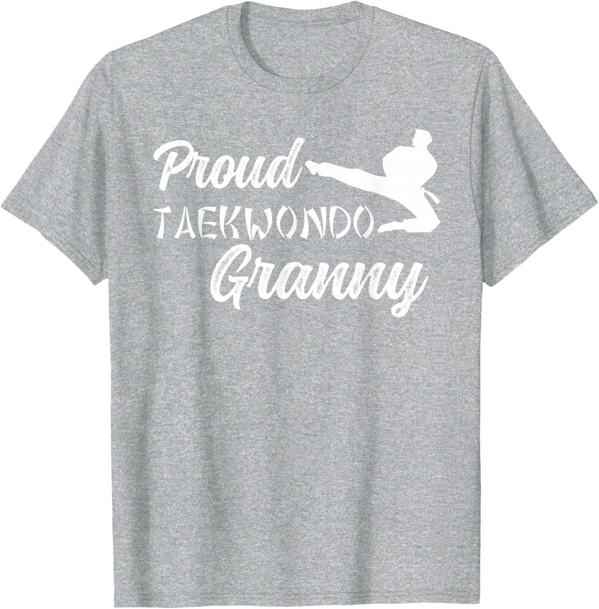 Proud Taekwondo Granny Grandma Taekwondo Fighter Granny T-Shirt - Heather Grey