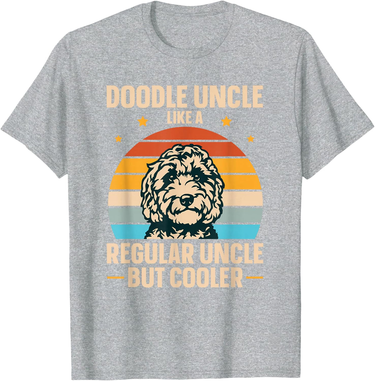 Goldendoodle and Labradoodle Quote for a Doodle Uncle T-Shirt - Heather Grey