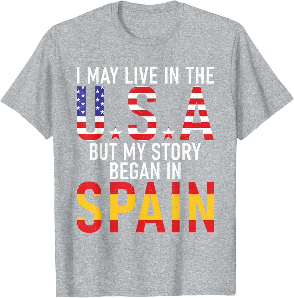 I may live in the USA but my Story began in Spain Spanish T-Shirt - Heather Grey