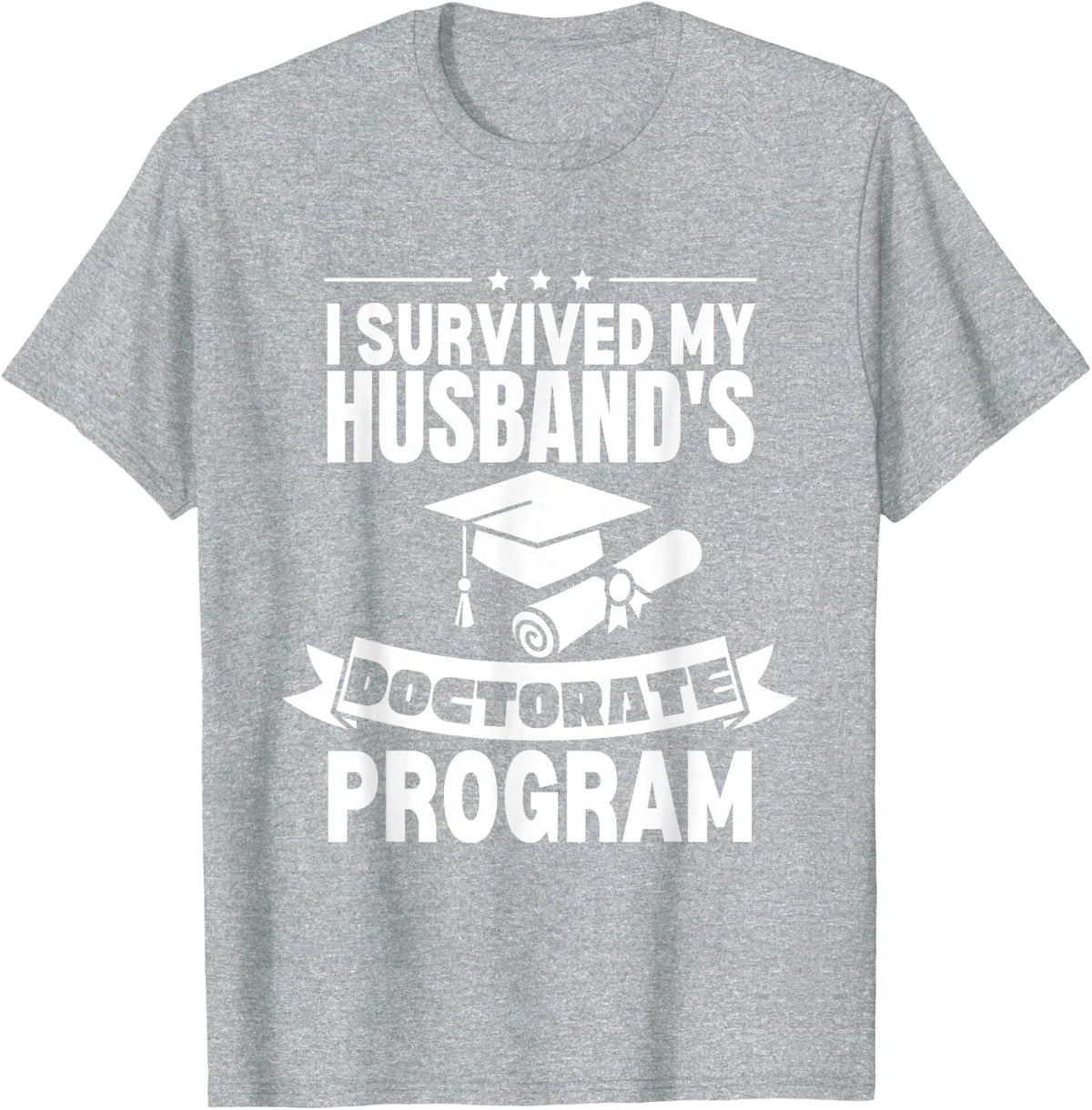 I Survived My Husband's Doctorate Program Retro Funny PhD T-Shirt - Heather Grey