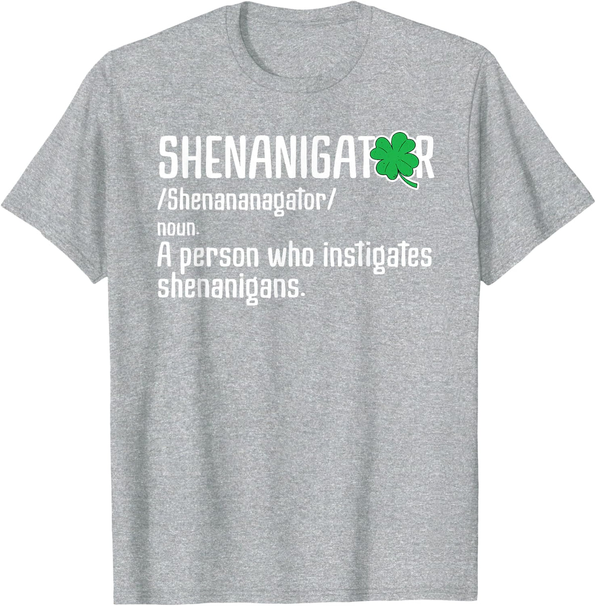 Funny St Patricks Day Outfits Shenanigator Definition St Patricks Day T-Shirt - Heather Grey