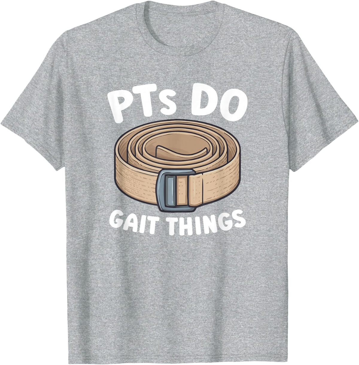 PTs Do Gait Things Physical Therapist Appreciation Month T-Shirt - Heather Grey