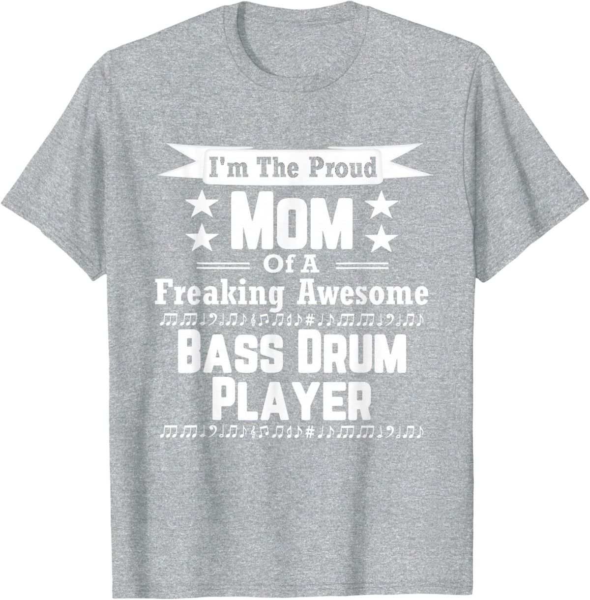Proud Mom Awesome Bass Drum Player Marching Band Shirt T-Shirt - Heather Grey