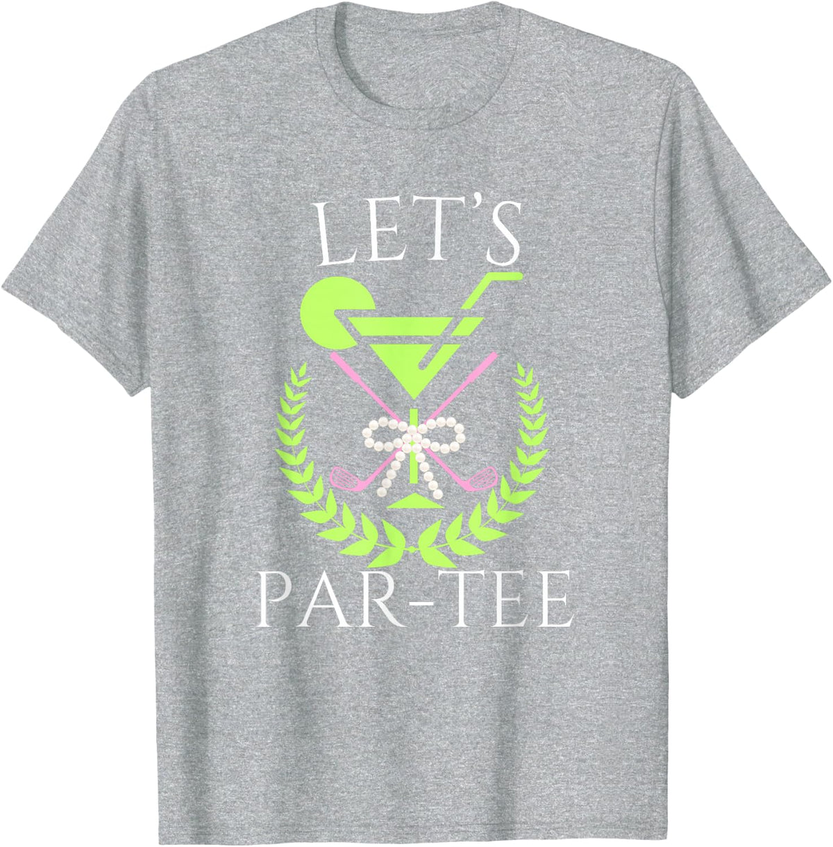 Golf Martini Let's Par Tee Pun Golfer Bow Matching T-Shirt - Heather Grey