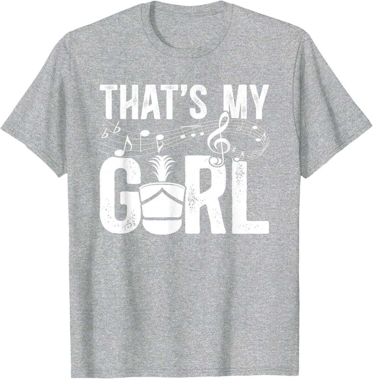That's My Girl Drum Major Dad of A Drum Major Father T-Shirt - Heather Grey