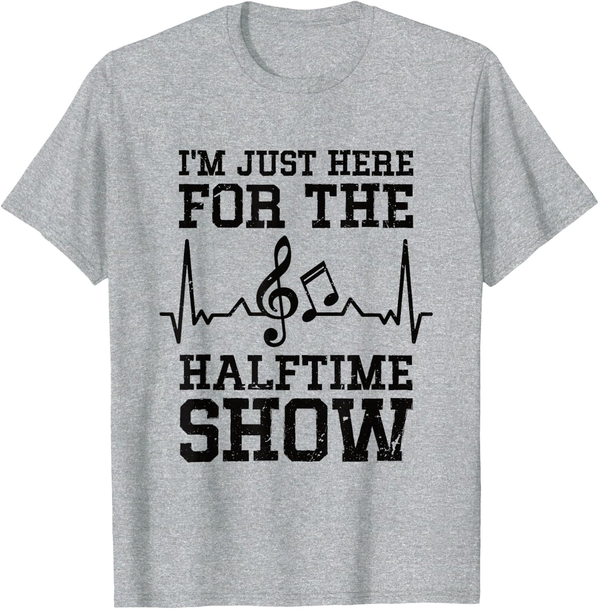 I'm Just Here For The Halftime Show T-Shirt - Heather Grey