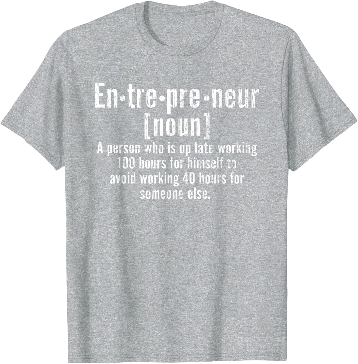 Entrepreneur Definition Funny Self Employed Graphic T-Shirt - Heather Grey