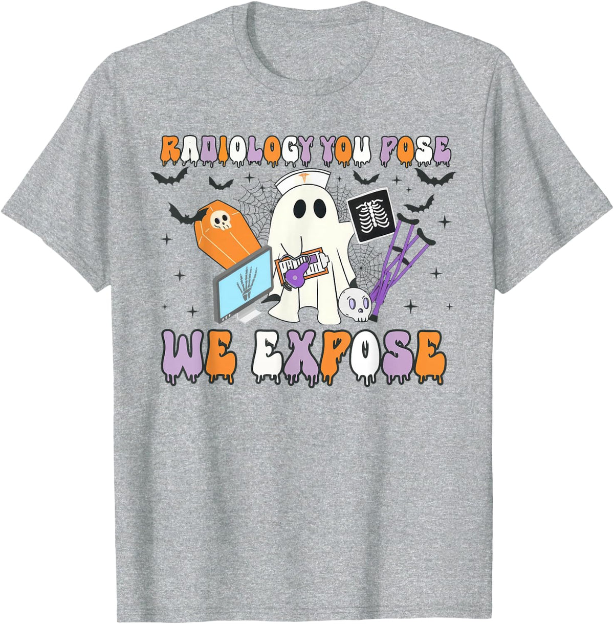Radiology You Pose We Expose Halloween Ghost Rad Tech X-ray T-Shirt - Heather Grey