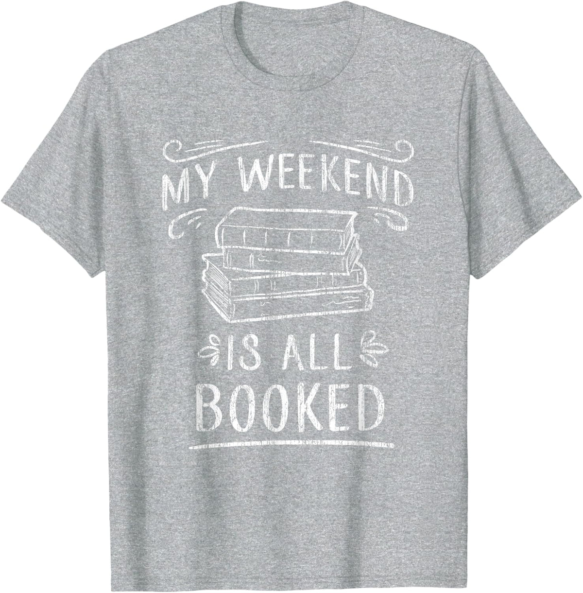 My Weekend Is All Booked T Shirt - Funny Book Lover Tshirt T-Shirt - Heather Grey