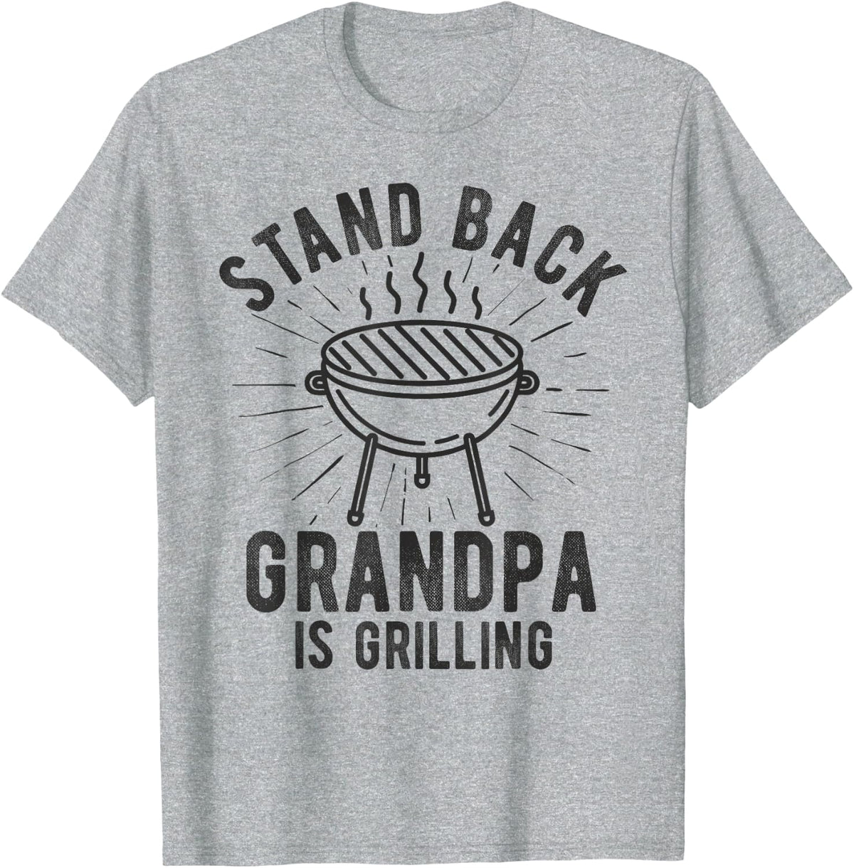 Stand Back Grandpa Is Grilling BBQ Lover Fathers Day Funny T-Shirt - Heather Grey