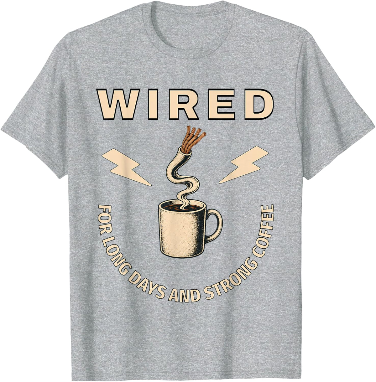Wired for Long Days and Strong Coffee Electrician T-Shirt - Heather Grey