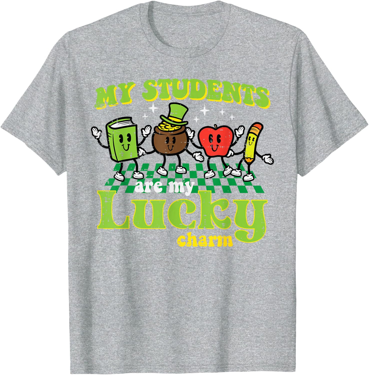 St Patricks Day My Students Lucky Charm Saint Paddys Teacher T-Shirt - Heather Grey