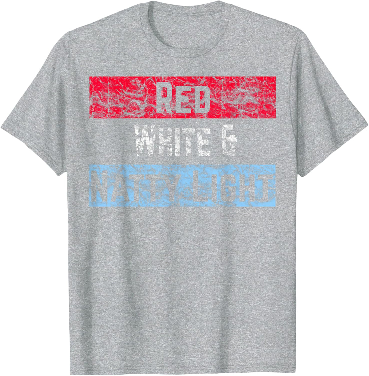 Red White and Natty-Light 4th of July T-Shirt - Heather Grey