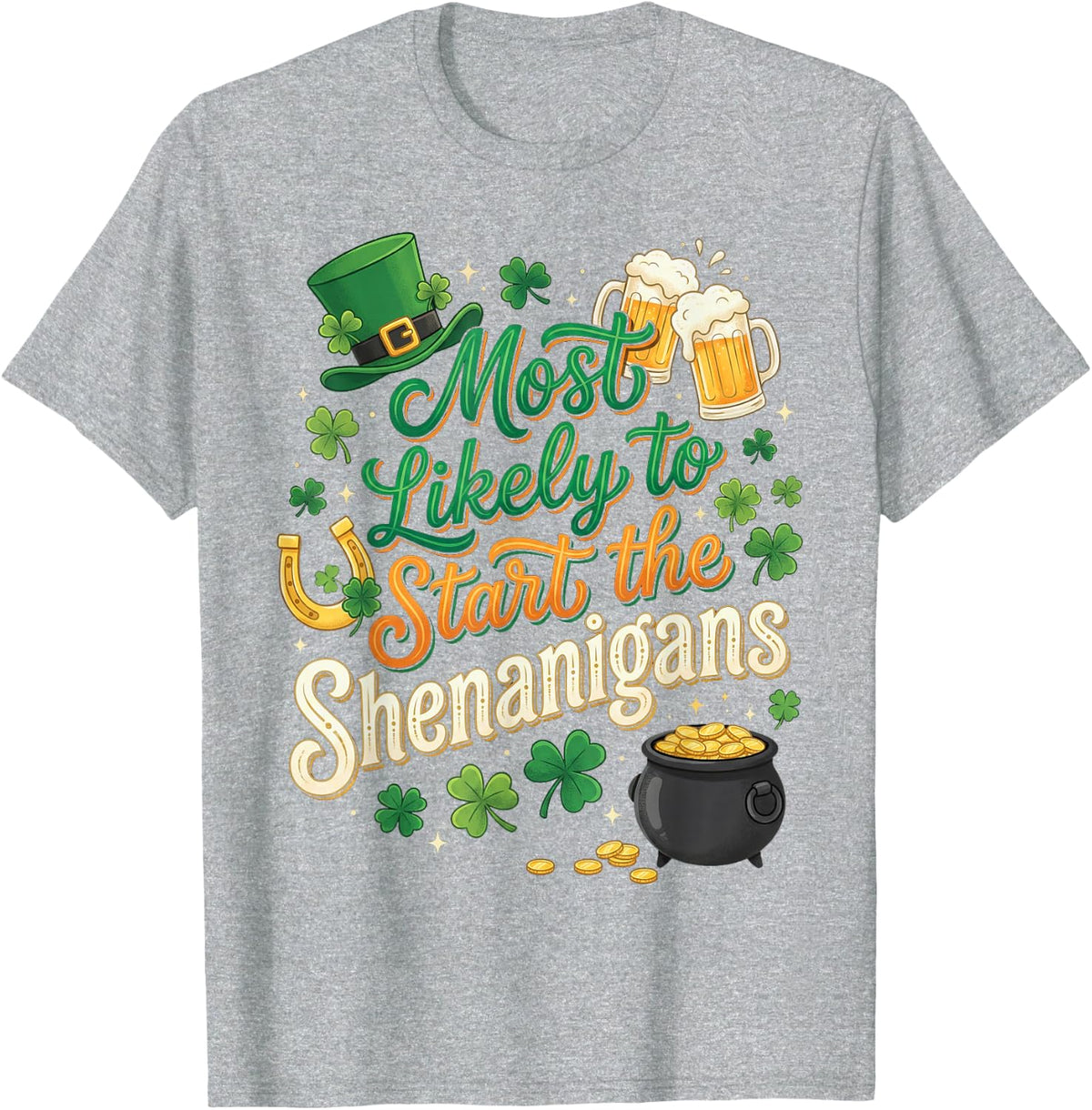 St Patricks Day Shamrock Most Likely to Start The Shenanigan T-Shirt - Heather Grey