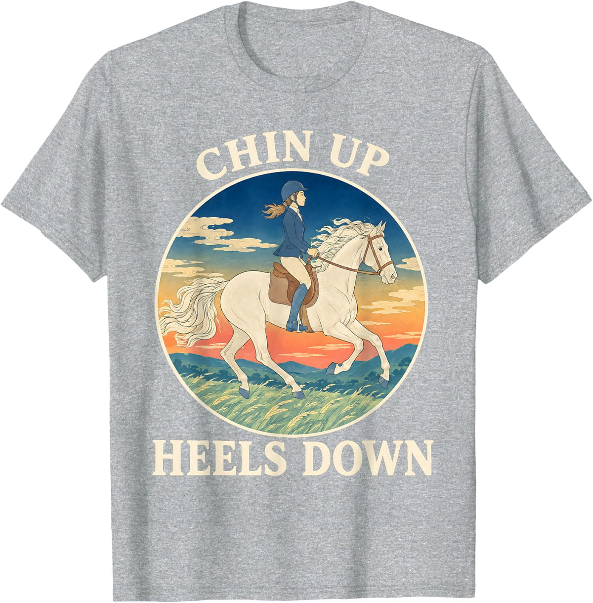 Chin Up Heels Down Horse Riding Equestrian Rider T-Shirt - Heather Grey